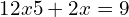 12x−5+2x=9