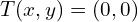 T(x, y) = (0, 0)