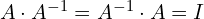 A \cdot A^{-1} = A^{-1} \cdot A = I