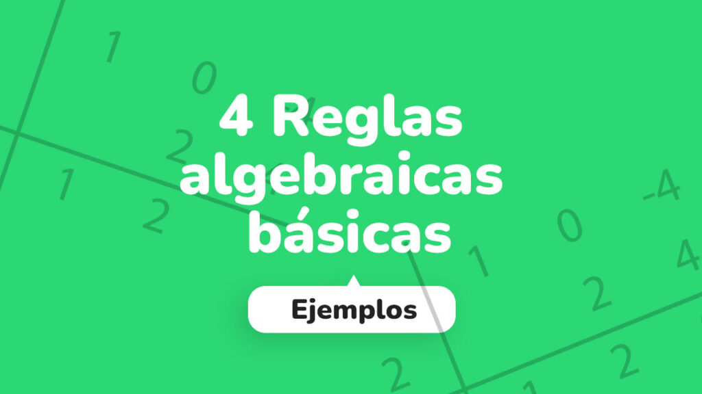 4 Reglas algebraicas básicas