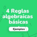 4 Reglas algebraicas básicas