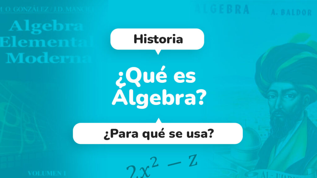 Álgebra, que es y historia